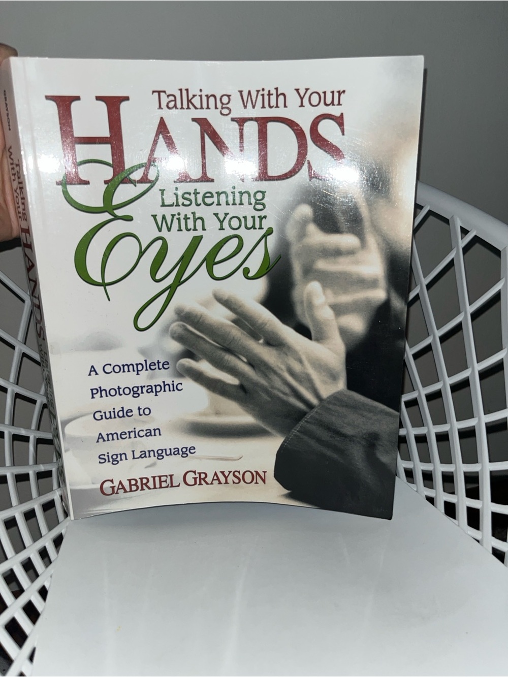 Talking With Your Hands Listening With Your Eyes - White Cover